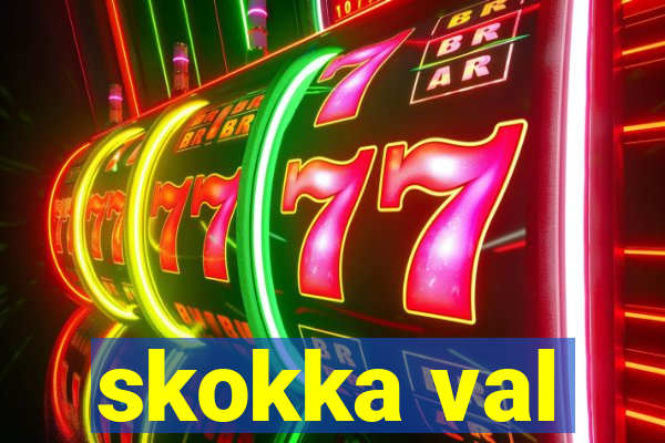 skokka val